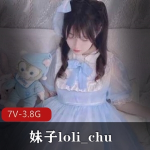 独家韩国妹子loli_chu精选合集，6X奴pandor_a的六大优质之一，3.8G视频大放送！